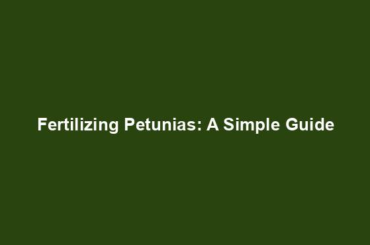 Fertilizing Petunias: A Simple Guide