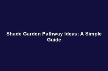 Shade Garden Pathway Ideas: A Simple Guide